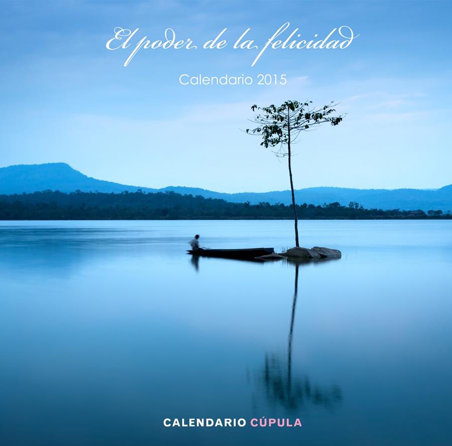 2015-CALENDARIO EL PODER DE LA FELICIDAD  | 9788448019891 | AA. VV.