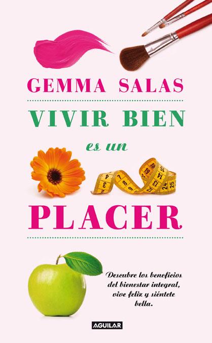 VIVIR BIEN ES UN PLACER | 9788403102101 | SALES, GEMMA/SALAS CASTELLA, GEMMA