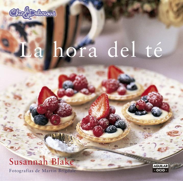 HORA DEL TÉ (CHIC & DELICIOUS), LA | 9788403514737 | BLAKE,SUSANNAH