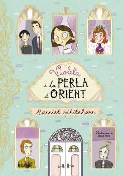 VIOLETA I LA PERLA D'ORIENT (1) | 9788417254216 | WHITEHORN, HARRIET/MOOR, BECKA