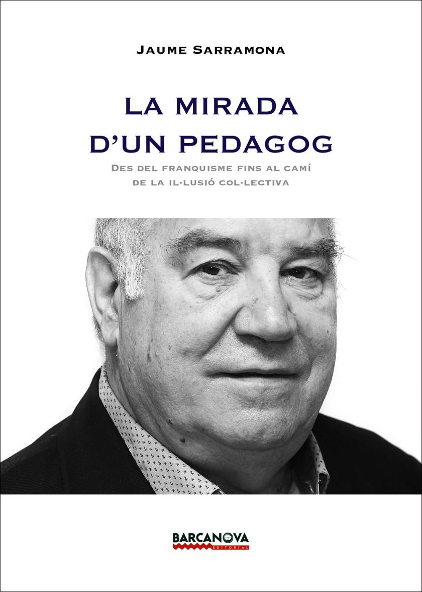 MIRADA D ' UN PEDAGOG, LA | 9788448933708 | SARRAMONA, JAUME