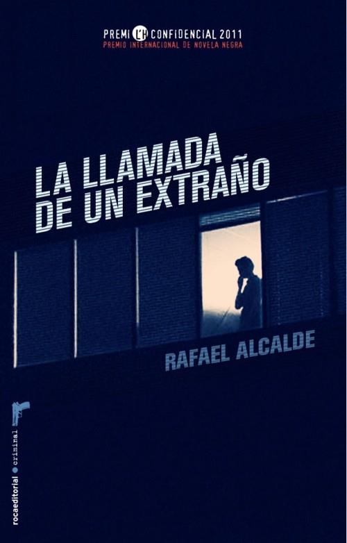 LLAMADA DE UN EXTRAÑO, LA | 9788499184456 | ALCALDE, RAFAEL