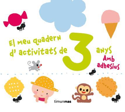 MEU QUADERN D'ACTIVITATS DE 3 ANYS, EL | 9788490572856 | DIVERSOS AUTORS