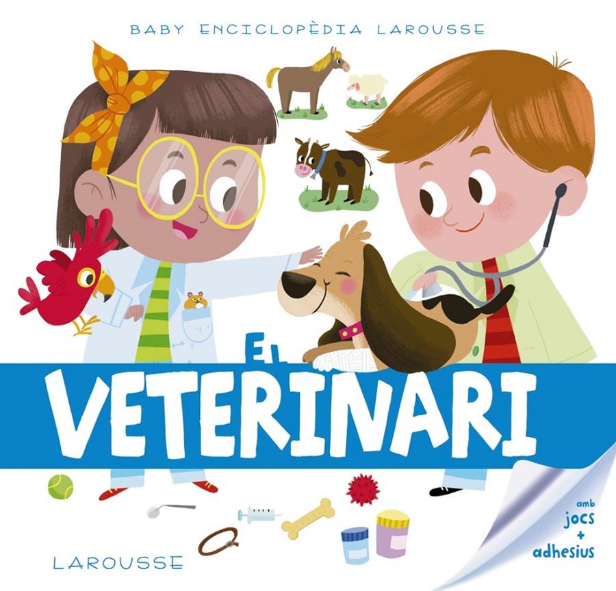 VETERINARI, EL BABY ENCICLOPEDIA | 9788417273217 | LAROUSSE EDITORIAL