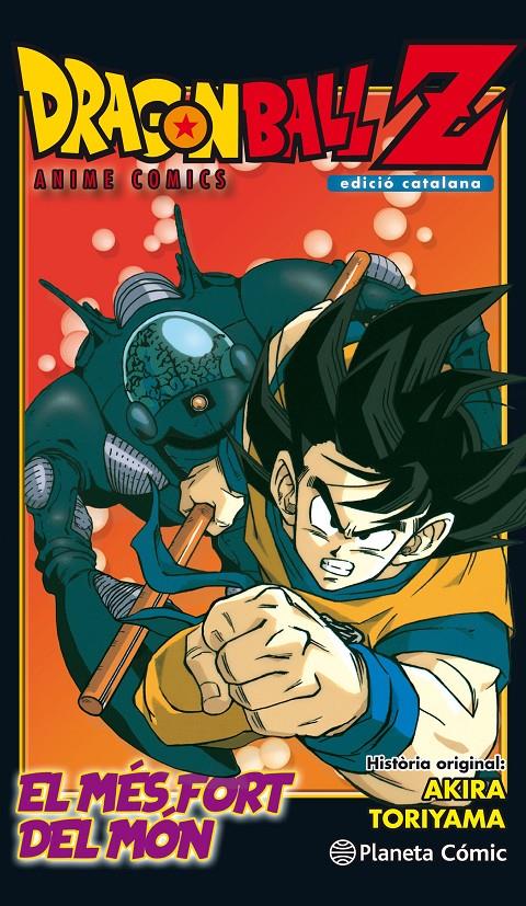 DRAGON BALL  Z ANIME COMIC. L'HOME MÉS FORT DEL MÓN | 9788491468288 | TORIYAMA, AKIRA