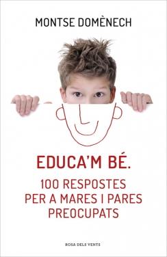 EDUCA'M BÉ. 100 RESPOSTES PER A MARES I PARES PREOCUPATS | 9788415961468 | DOMENECH, MONTSE