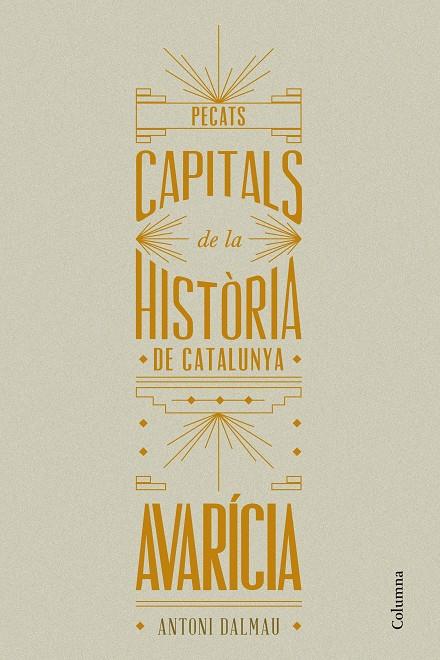 PECATS CAPITALS DE LA HISTÒRIA DE CATALUNYA. AVARÍCIA | 9788466419932 | DALMAU, ANTONI