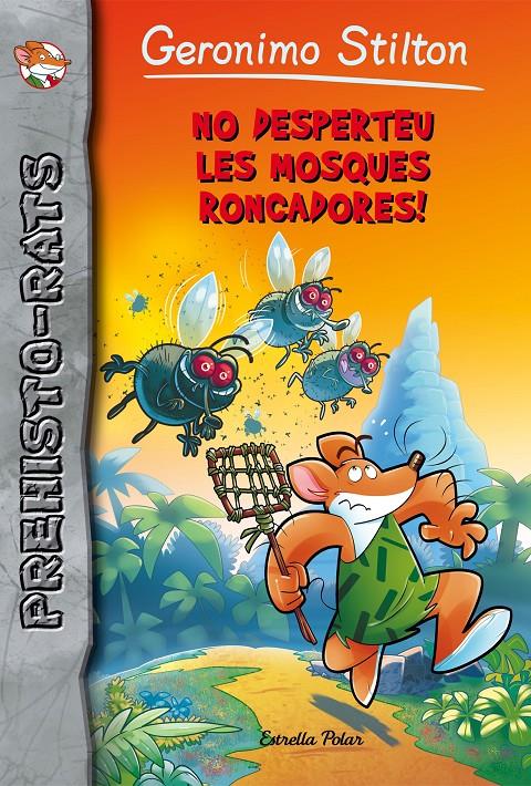 NO DESPERTEU LES MOSQUES RONCADORES! | 9788491372646 | GERONIMO STILTON