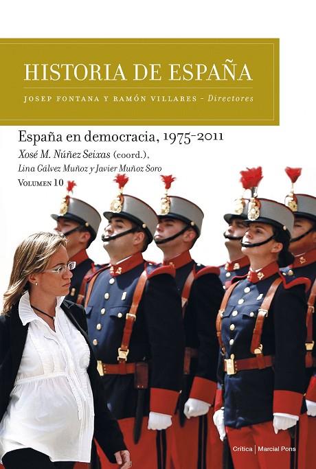 ESPAÑA EN DEMOCRACIA 1975-2011 (HISTORIA DE ESPAÑA 10) | 9788491992189 | NÚÑEZ SEIXAS, XOSÉ M.