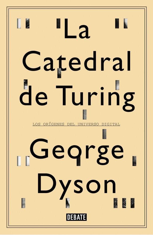 CATEDRAL DE TURING, LA | 9788499922508 | DYSON, GEORGE