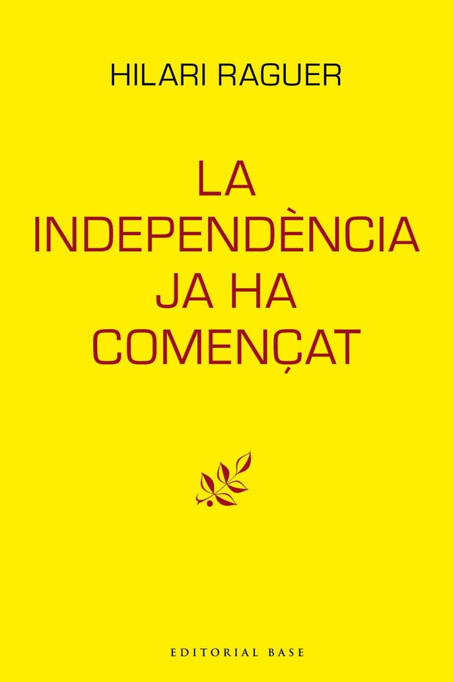 INDEPENDÈNCIA JA HA COMENÇAT, LA | 9788417759094 | RAGUER I SUÑER, HILARI