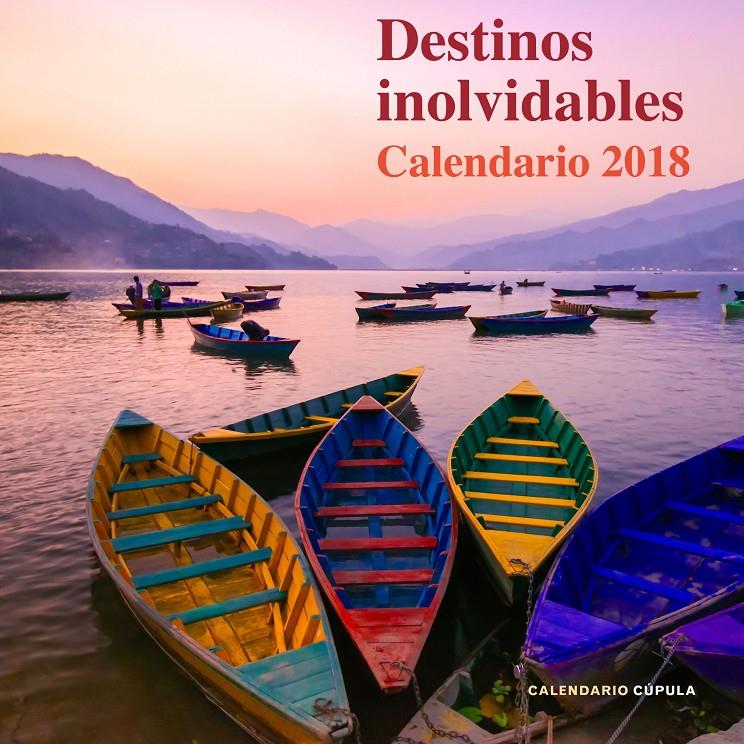 2018-CALENDADIO DESTINOS INOLVIDABLES | 9788448023485 | AA. VV.