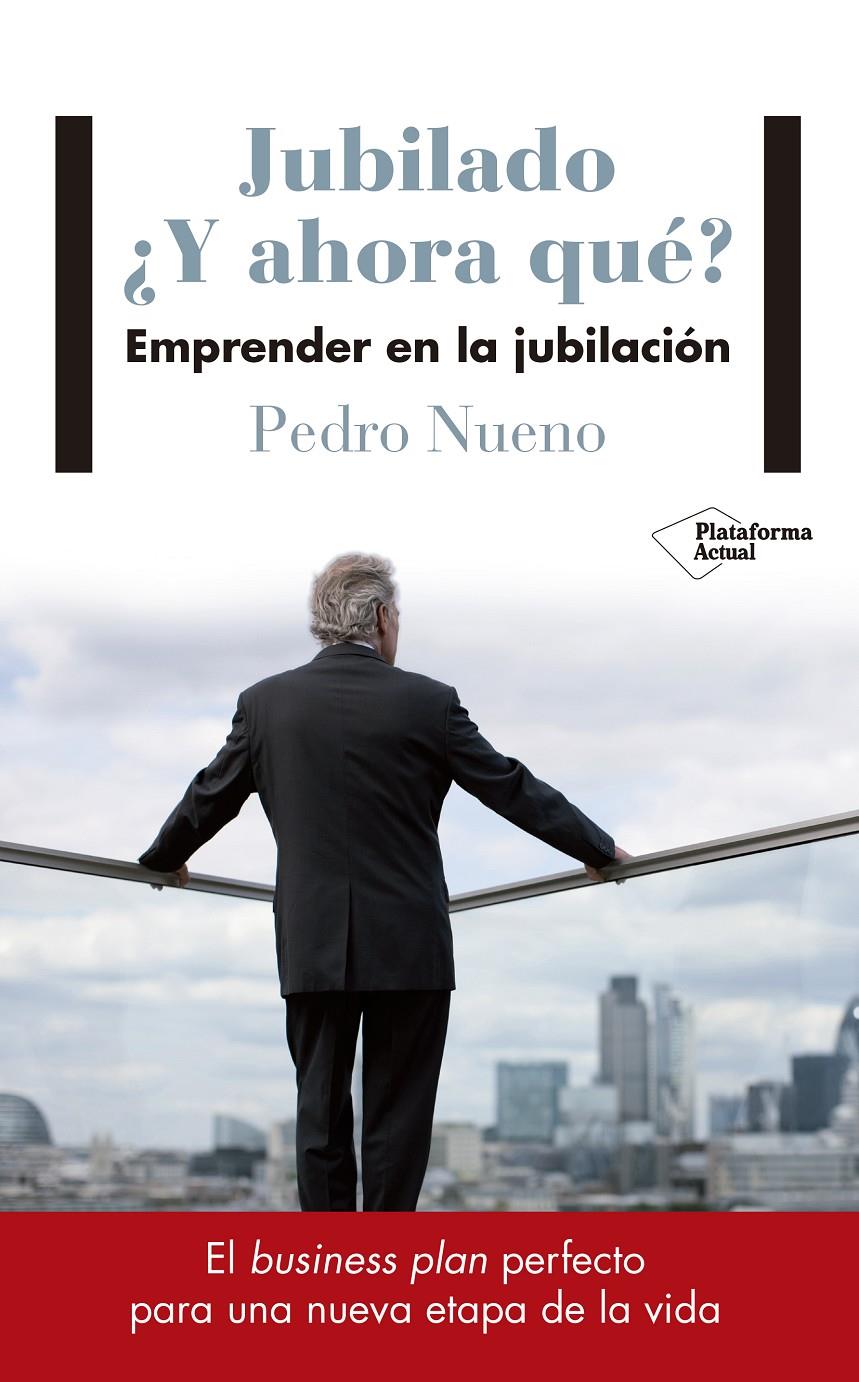 JUBILADO Y AHORA QUE | 9788417114633 | NUENO, PEDRO