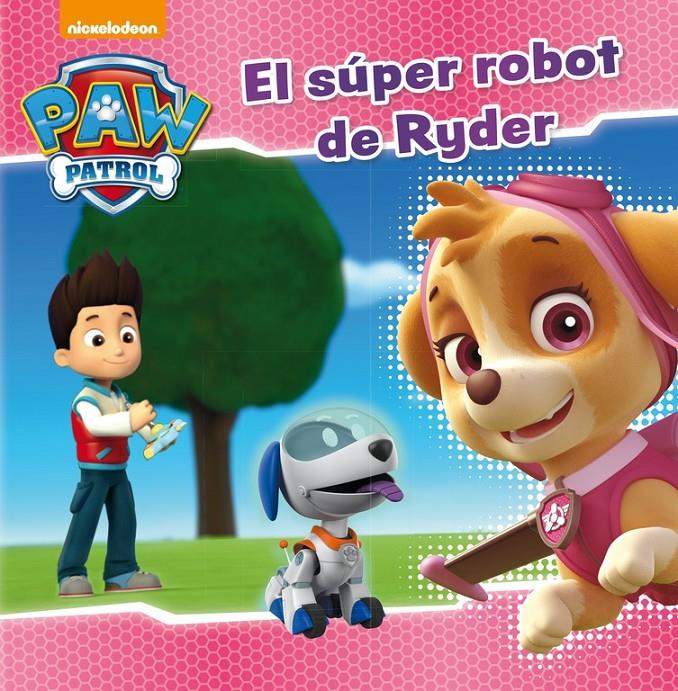 SÚPER ROBOT DE RYDER (PAW PATROL. PRIMERAS LECTURAS 5) | 9788448846282 | NICKELODEON