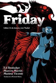 FRIDAY LLIBRE 3. JA TORNA A SER NADAL | 9788410254107 | BRUBAKER, ED/ MARTIN, MARCOS/ VICENTE, MUNTSA