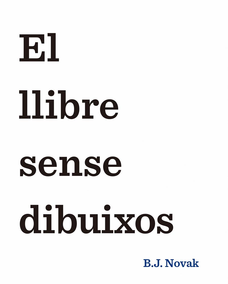 LLIBRE SENSE DIBUIXOS, EL | 9788490579893 | B. J. NOVAK