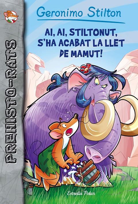 AI, AI, STILTONUT, S'HA ACABAT LA LLET DE MAMUT! | 9788491371434 | GERONIMO STILTON