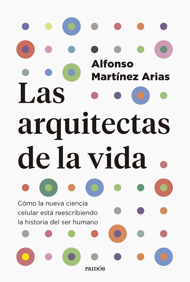 ARQUITECTAS DE LA VIDA, LAS | 9788449343322 | MARTÍNEZ ARIAS, ALFONSO