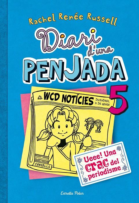 DIARI D'UNA PENJADA 5. UEEE! UNA CRAC DEL PERIODISME | 9788490570012 | RENEE RUSSELL, RACHEL