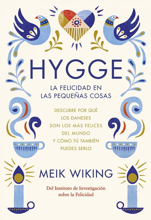 HYGGE. LA FELICIDAD EN LAS PEQUEÑAS COSAS | 9788448022952 | WIKING, MEIK