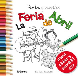 PINTA Y ESCRIBE LA FERIA DE ABRIL | 9788424654696 | NUÑO DEL VALLE, FRAN