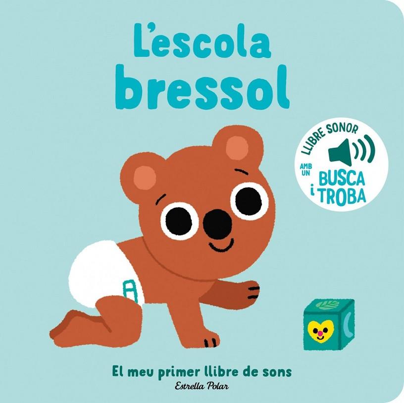 ESCOLA BRESSOL, L' ( EL MEU PRIMER LLIBRE DE SONS) | 9788413896397