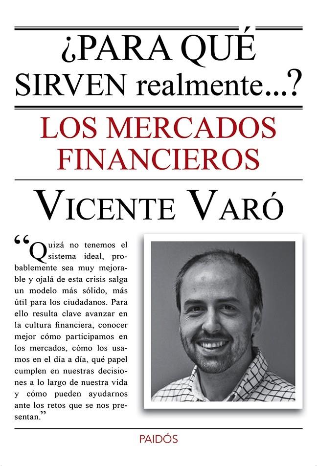 PARA QUE SIRVEN REALMENTE LOS MERCADOS FINANCIEROS | 9788449328787 | VARO, VICENTE