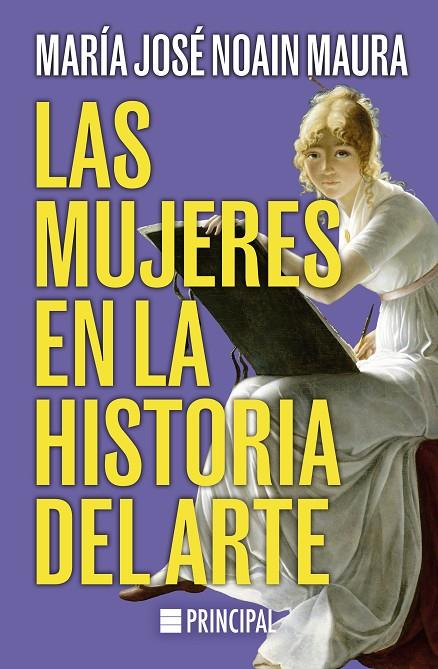 MUJERES EN LA HISTORIA DEL ARTE, LAS | 9788410424005 | NOAIN MAURA, MARÍA JOSÉ