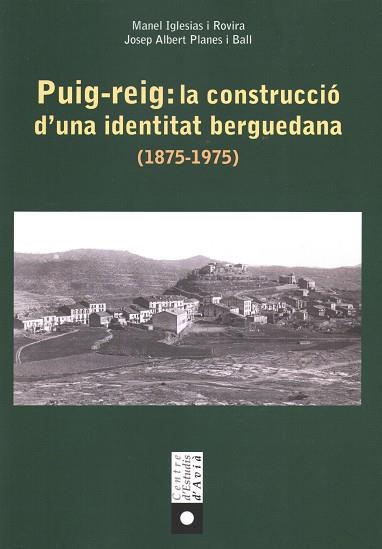 PUIG-REIG: LA CONSTRUCCIO D'UNA IDENTITAT BERGUEDANA | 9788412517798 | IGLESIAS, MANEL/ PLANES, JOSEP ALBERT