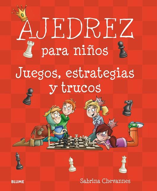 AJEDREZ PARA NIÑOS/ JUEGOS, ESTRATEGIAS Y TRUCOS | 9788417492007 | CHEVANNES, SABRINA