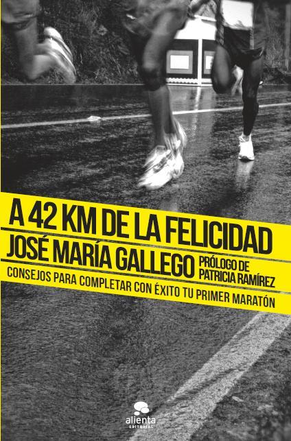 A 42 KM DE LA FELICIDAD | 9788415678199 | GALLEGO, JOSE MARIA