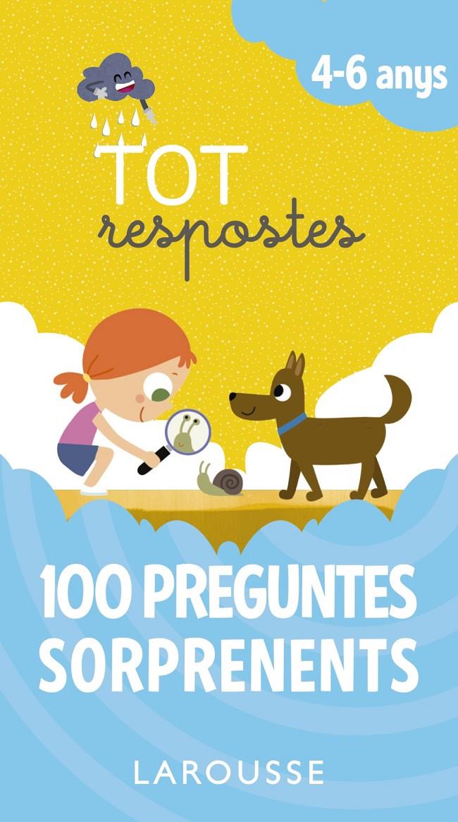 TOT RESPOSTES 4-6 ANYS. 100 PREGUNTES SORPRENENTS | 9788416984800 | LAROUSSE EDITORIAL