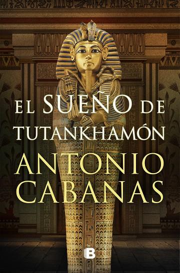 SUEÑO DE TUTANKHAMÓN, EL | 9788466672849 | CABANAS, ANTONIO