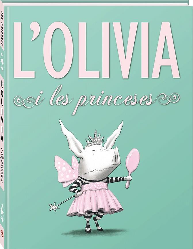 OLIVIA I LES PRINCESES, L' | 9788494154423 | FALCONER, IAN