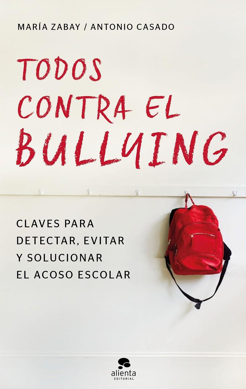 TODOS CONTRA EL BULLYING | 9788416928583 | ZABAY BES, MARÍA/CASADO MENA, JOSÉ ANTONIO