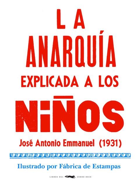 ANARQUÍA EXPLICADA A LOS NIÑOS, LA | 9788412079050 | EMMANUEL, JOSÉ ANTONIO