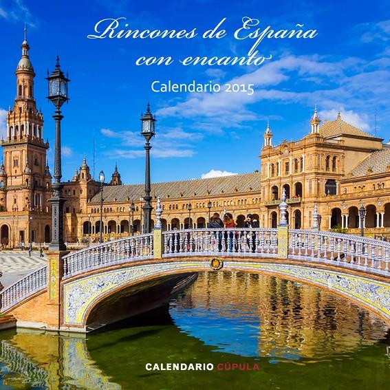 2015-CALENDARIO RINCONES DE ESPAÑA CON ENCANTO  | 9788448019723 | AA. VV.