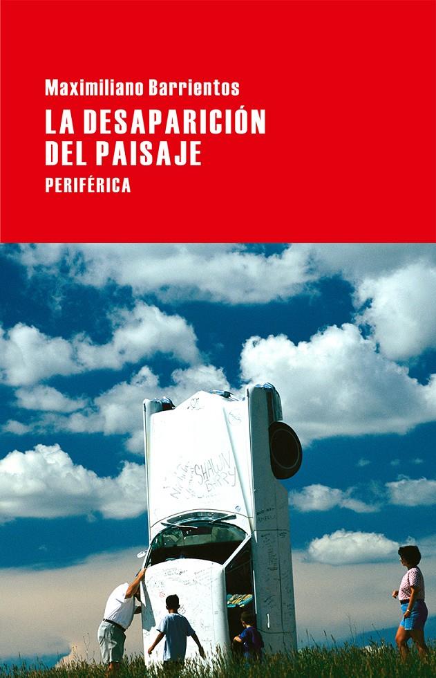 DESAPARICIÓN DEL PAISAJE, LA | 9788416291045 | BARRIENTOS, MAXIMILIANO