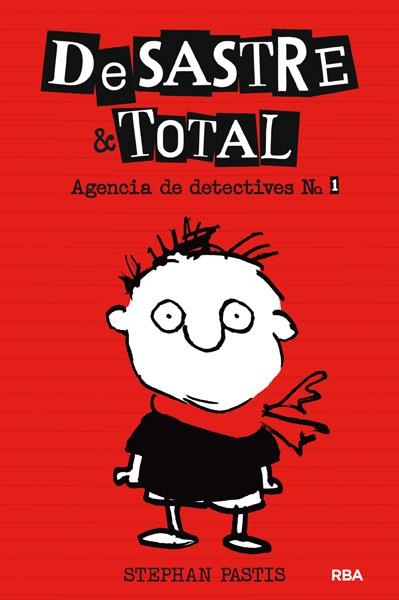 DESASTRE & TOTAL. AGENCIA DE DETECTIVES | 9788427204041 | PASTIS , STEPHEN