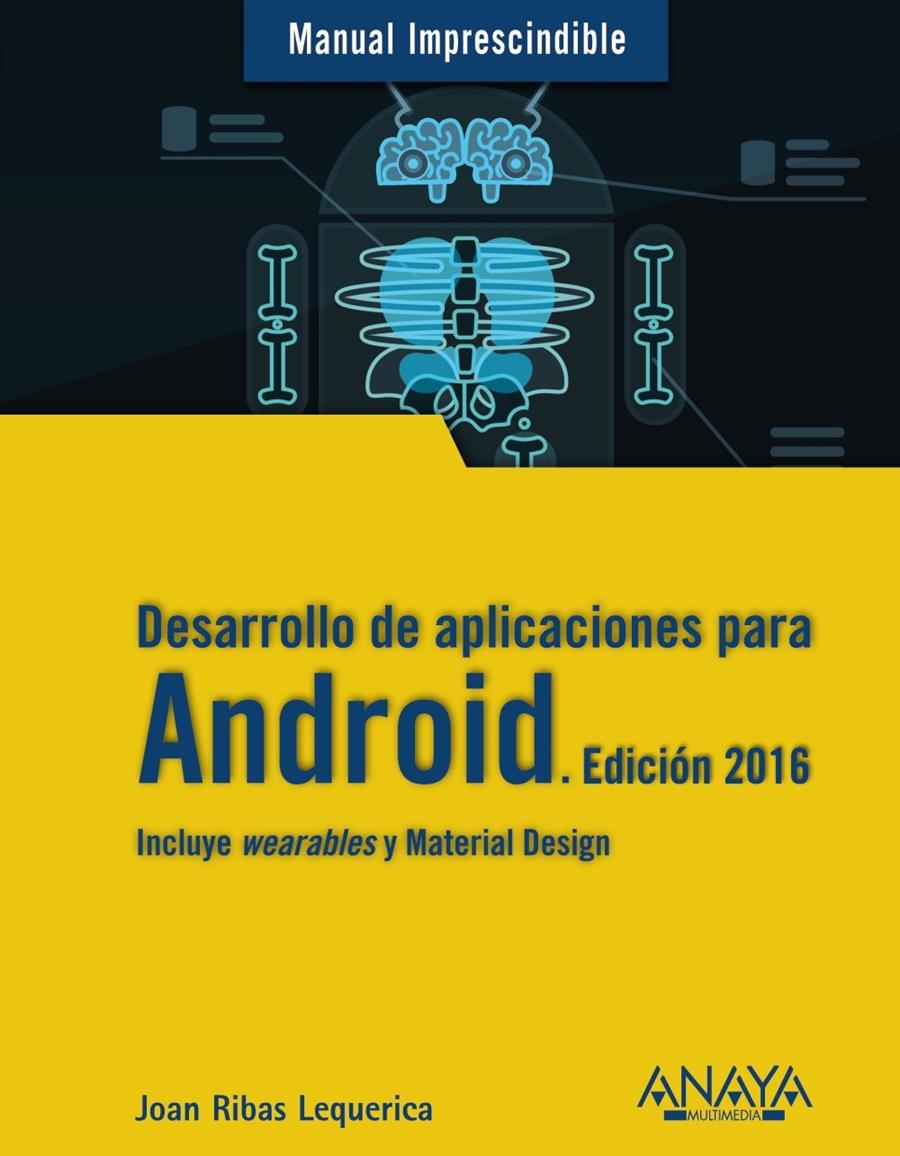 DESARROLLO DE APLICACIONES PARA ANDROID. EDICIÓN 2016 | 9788441536807 | RIBAS LEQUERICA, JOAN