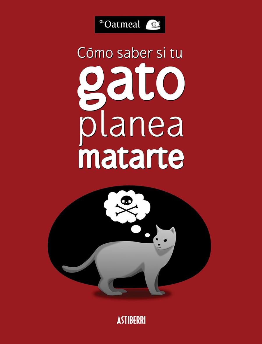 COMO SABER SI TU GATO PLANEA MATARTE | 9788415685227 | THE OATMEAL