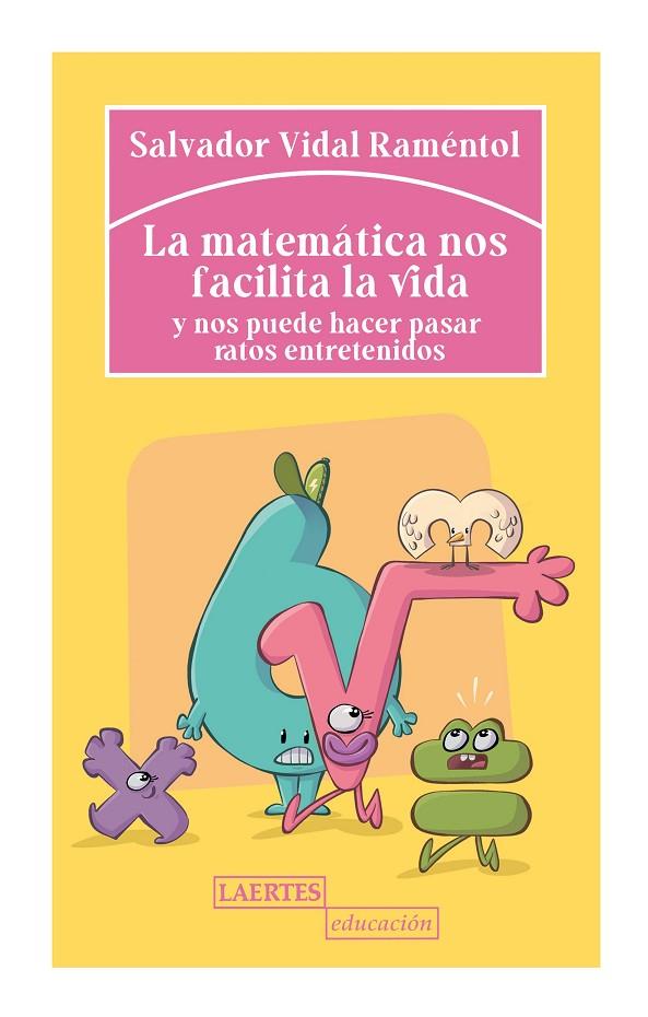 MATEMÁTICA NOS FACILITA LA VIDA, LA | 9788418292286 | VIDAL RAMÉNTOL, SALVADOR