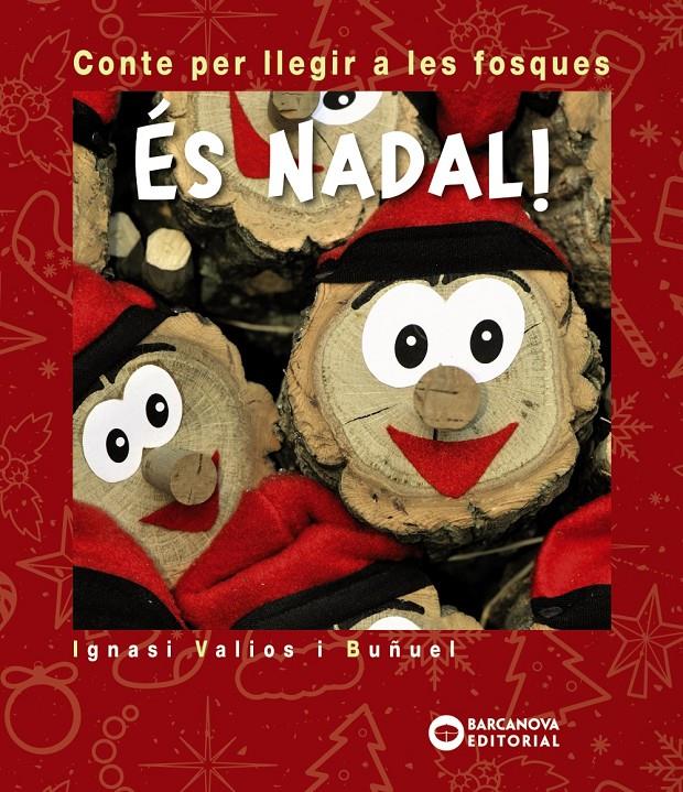 ÉS NADAL / CONTE PER LLEGIR A LES FOSQUES | 9788448947057 | VALIÓS, IGNASI