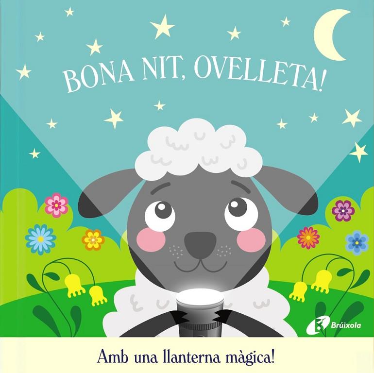 BONA NIT, OVELLETA! (AMB UNA LLANTERNA MAGICA) | 9788413493862 | BUTTON, KATIE