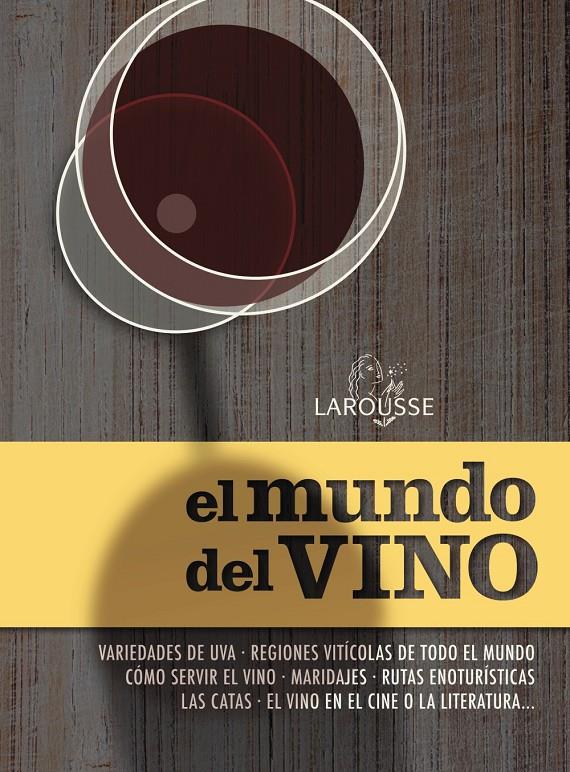 MUNDO DEL VINO, EL | 9788415785583 | LAROUSSE EDITORIAL