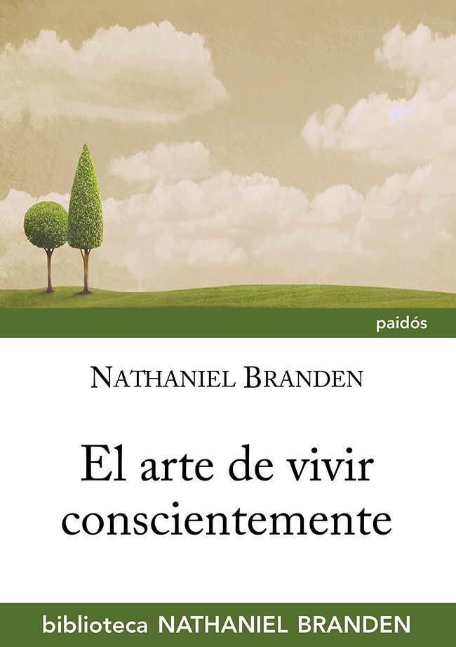 ARTE DE VIVIR CONSCIENTEMENTE, EL | 9788449328633 | BRANDEN, NATHANIEL 