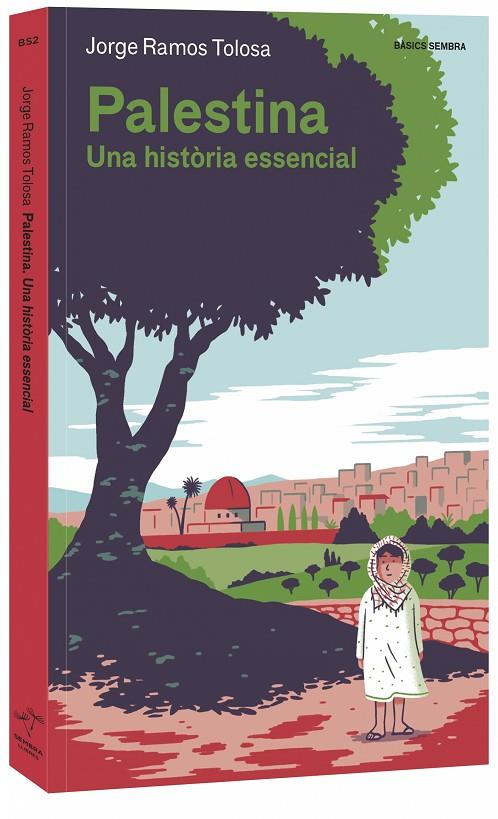 PALESTINA-UNA HISTORIA ESSENCIAL | 9788416698424 | RAMOS TOLOSA, JORGE