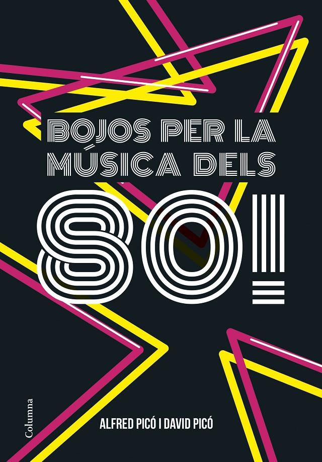 BOJOS PER LA MÚSICA DELS 80! | 9788466422291 | PICO, ALFRED/ PICO, DAVID