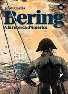 BERING. A LA RECERCA D'AMÈRICA | 9788483431764 | CORTÉS, JORDI