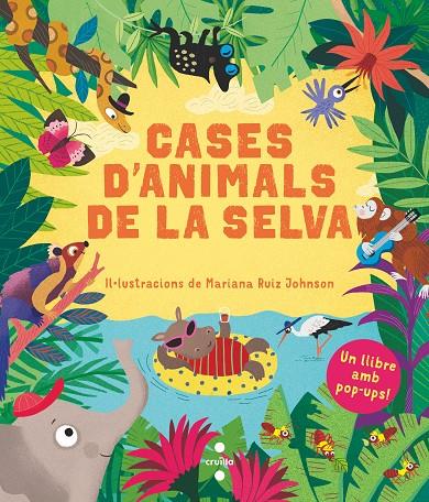 CASES D'ANIMALS DE LA SELVA ( UN LLIBRE AMB POP-UPS) | 9788466148900 | RUIZ JOHNSON, MARIANA